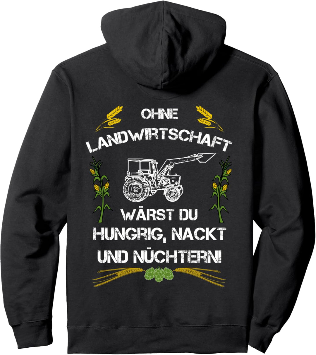 Ohne Landwirtschaft Wärst Du Hungrig Nackt Und Nüchtern I Pullover Hoodie