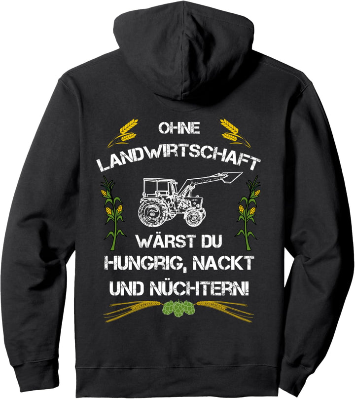 Ohne Landwirtschaft Wärst Du Hungrig Nackt Und Nüchtern I Pullover Hoodie