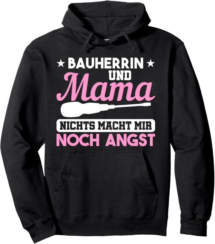 Bauherren Hausbau Mama Keine Angst Bauherrin 2023 Pullover Hoodie