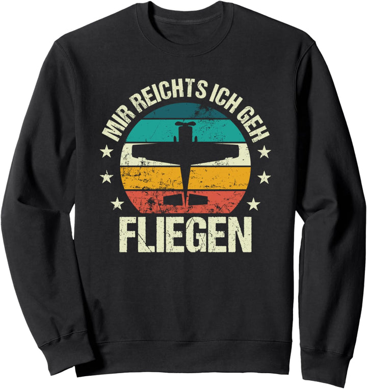 Mir Reichts Ich Geh Fliegen - Flugzeug Pilot Flieger Piloten Sweatshirt