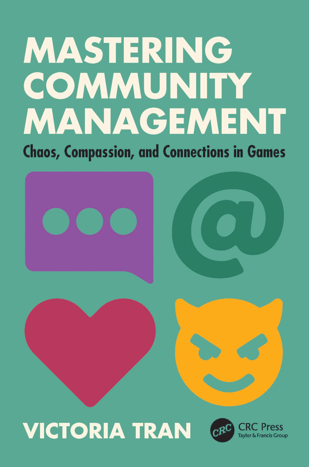 Mastering Community Management: Chaos, Compassion, and Connections in Games, Taschenbuch