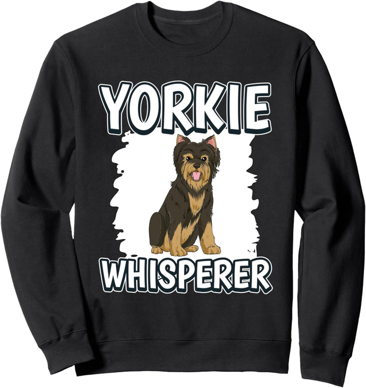 Yorkie Whisperer Flüsterer Yorkshire Terrier Sweatshirt