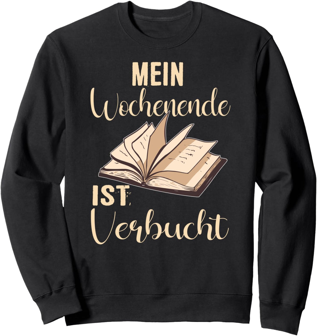 Mein Wochenende ist verbucht lustiger Spruch Buch Lesen Sweatshirt