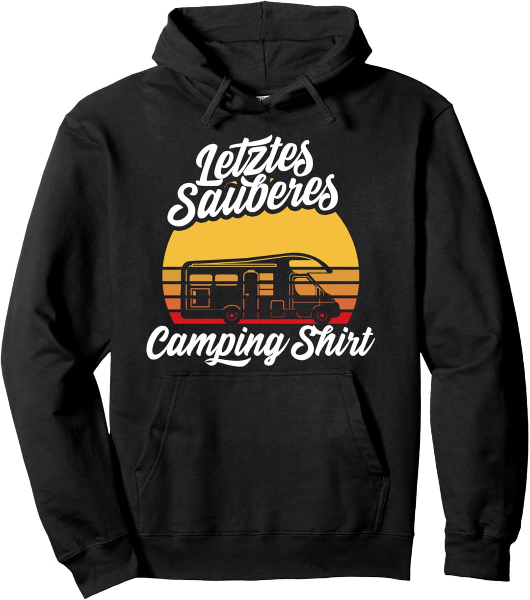 Letztes Sauberes Camping Shirt Stellplatz Wohnwagen Camper Pullover Hoodie