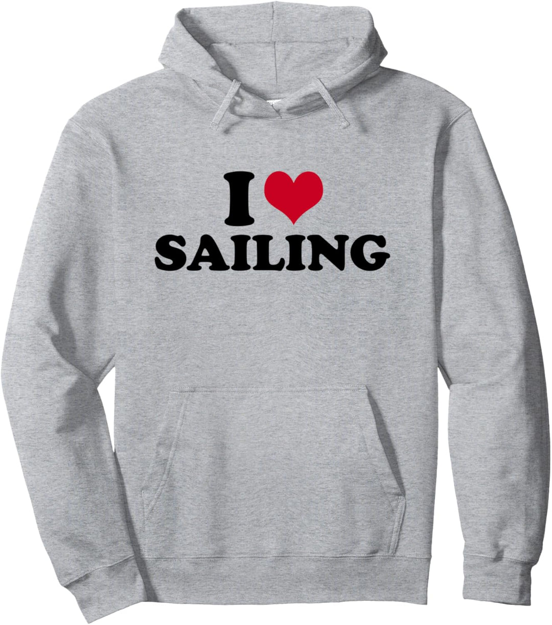 I Love Sailing Segler Segeln Pullover Hoodie
