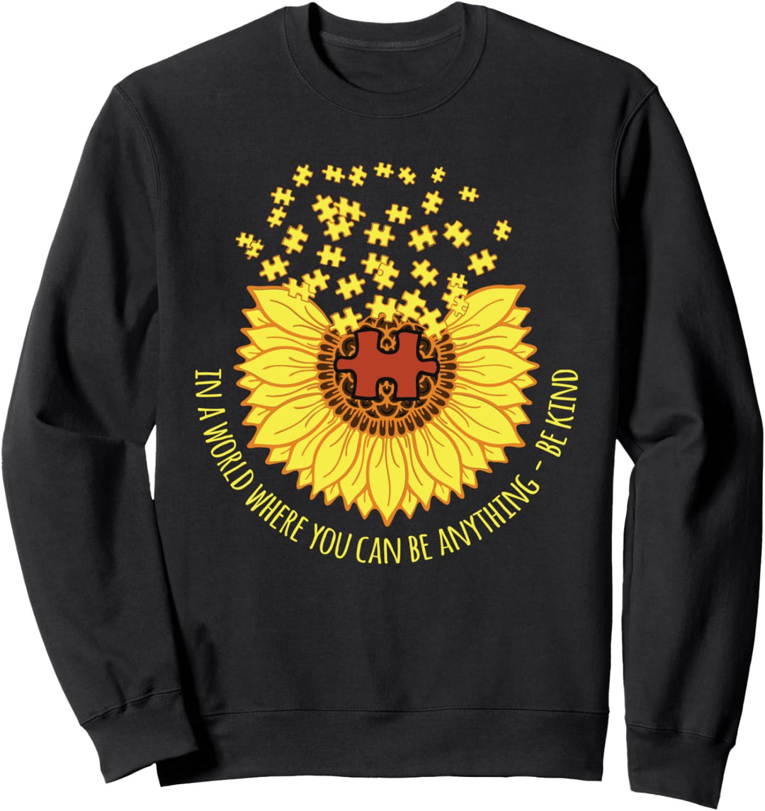 In A World Where You Can Be Anything Be Kind Sunflower Sweatshirt