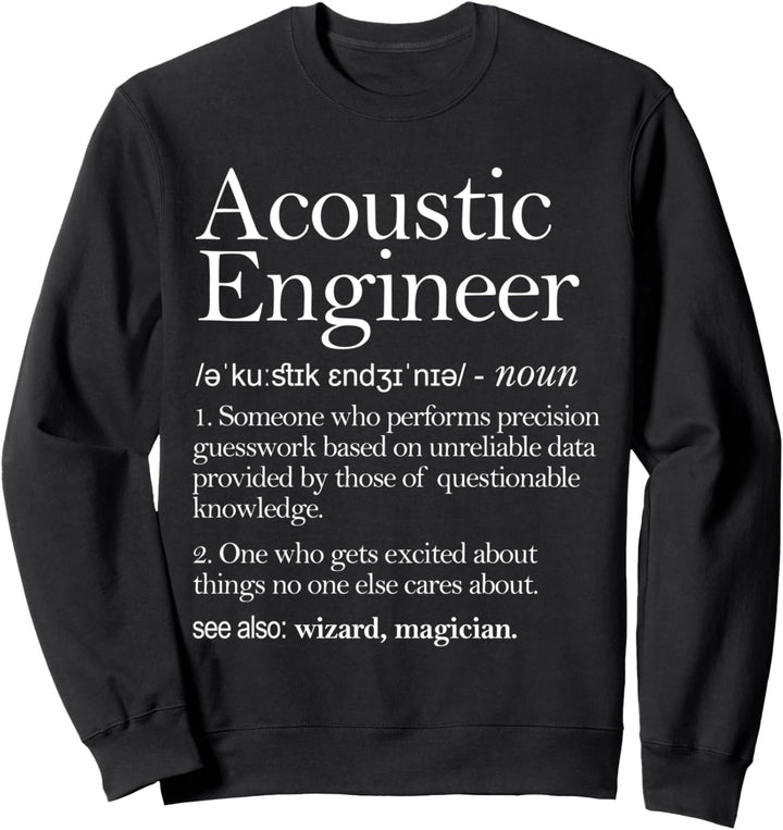 Acoustic Engineer Definition Apparel, Acoustic Engineering Sweatshirt