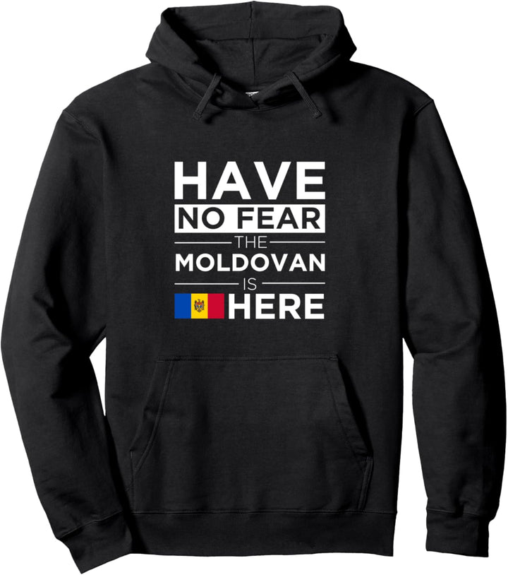 „Have No Fear The Moldovan is here“, Stolz, Geschenk Pullover Hoodie