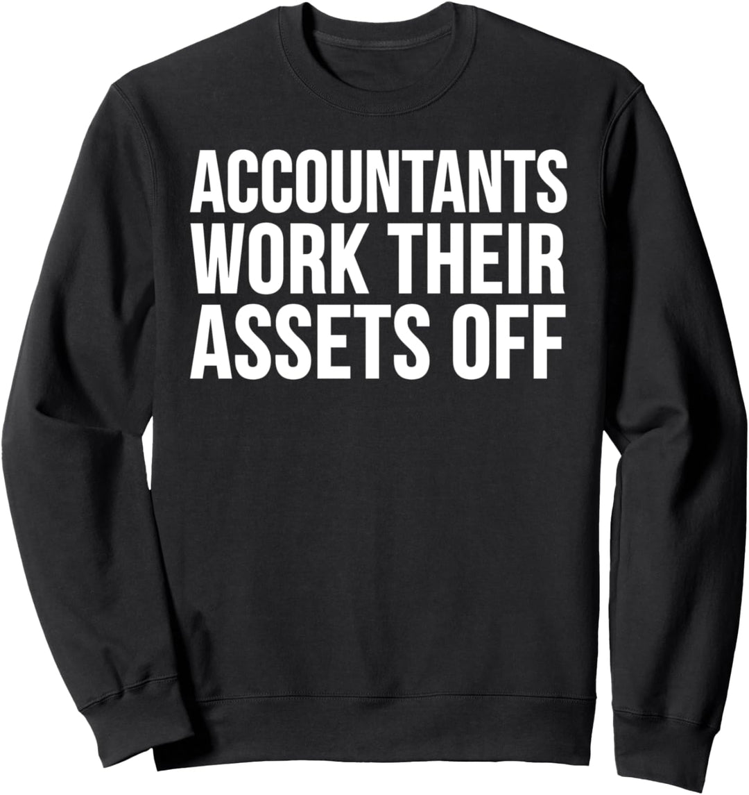 Buchhalter - Buchhalter arbeiten ihr Vermögen ab Sweatshirt