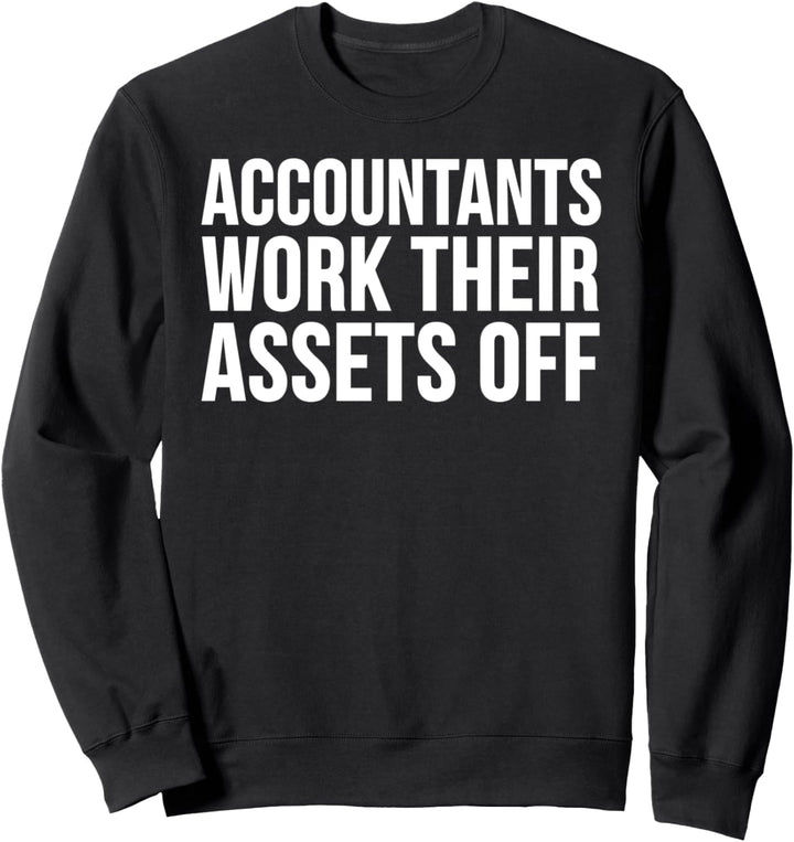 Buchhalter - Buchhalter arbeiten ihr Vermögen ab Sweatshirt