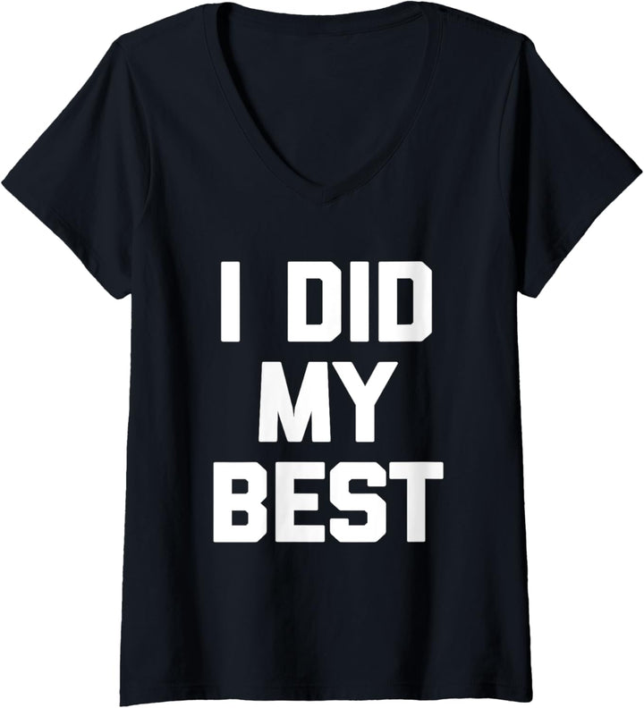 I Did My Best T-Shirt Lustig Spruch sarkastisch Neuheit Humor T-Shirt mit V-Ausschnitt