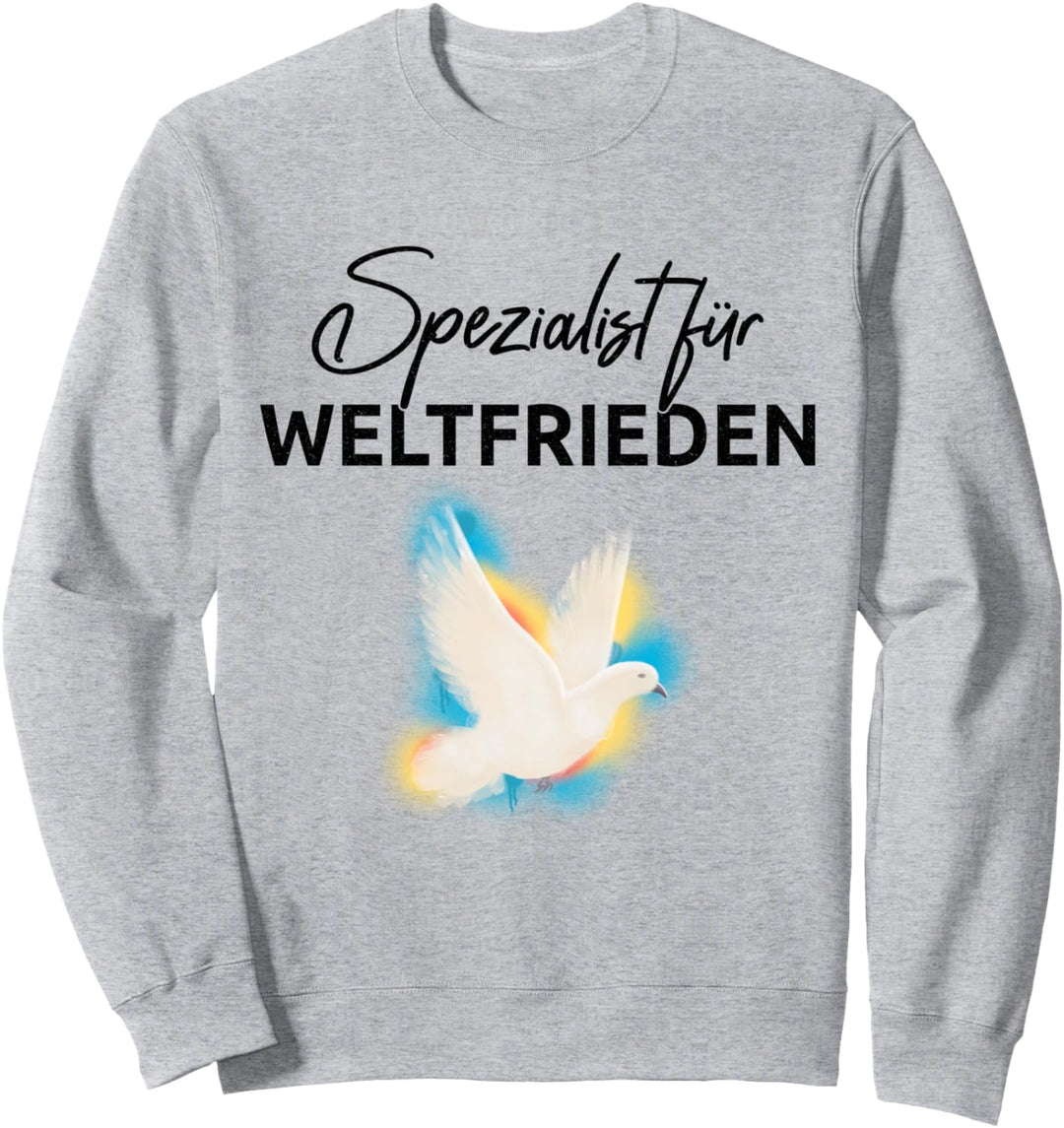 Spezialist für Weltfrieden Sweatshirt
