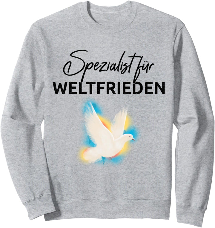 Spezialist für Weltfrieden Sweatshirt