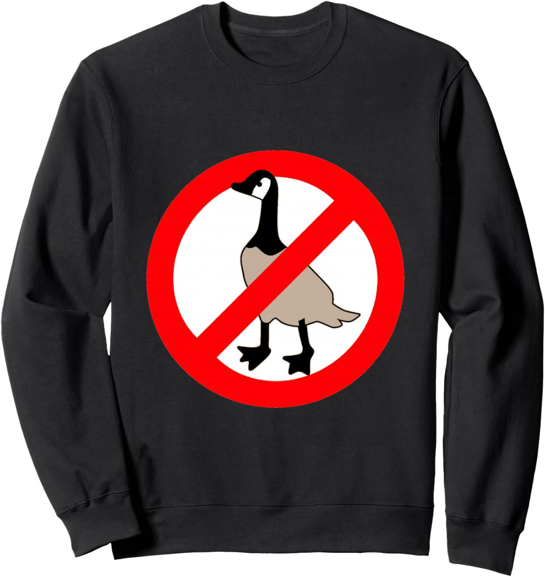 Keine kanadische Gänse Gans Keine Gänse erlaubt Sweatshirt