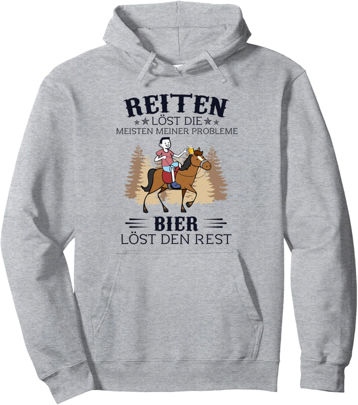 Reiten löst die meisten meiner Probleme bier löst den Rest Pullover Hoodie