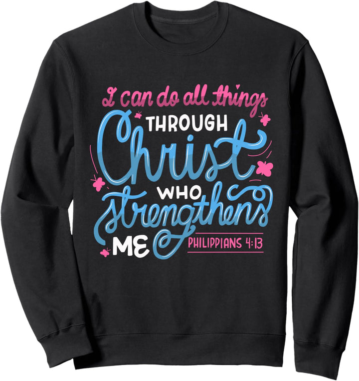 Ich kann alle Dinge durch Christus tun Bibelvers Religiös Sweatshirt