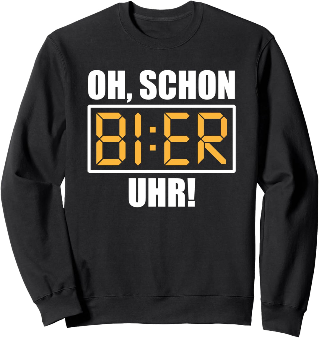 Oh Schon Bier Uhr Sweatshirt