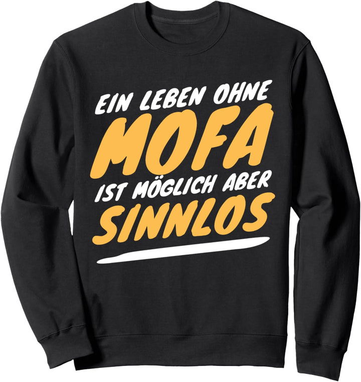 Mofa Motorfahrrad Mofafahrer Tuner Biker Spruch Geschenk Sweatshirt