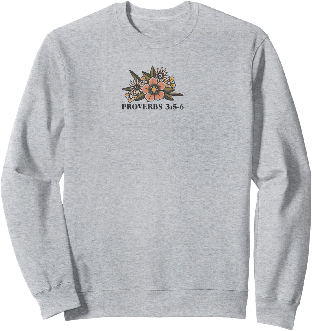 Trendy Proverbs 3:5-6 Trust In The Lord With All Your Heart Sweatshirt