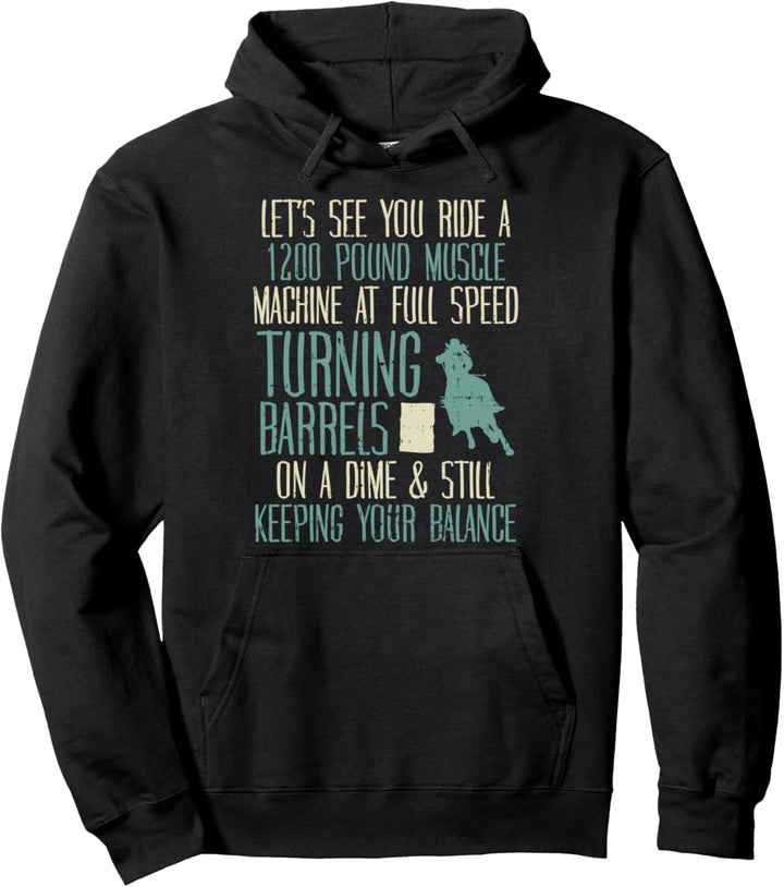 1200 Pound Muscle Turning Barrels Racing Rodeo Horse Gift Pullover Hoodie