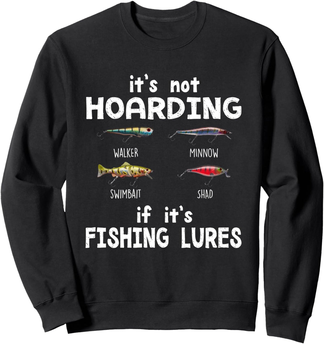 It's Not Hoarding If It's Fishing Lures Funny Fishing Lover Sweatshirt