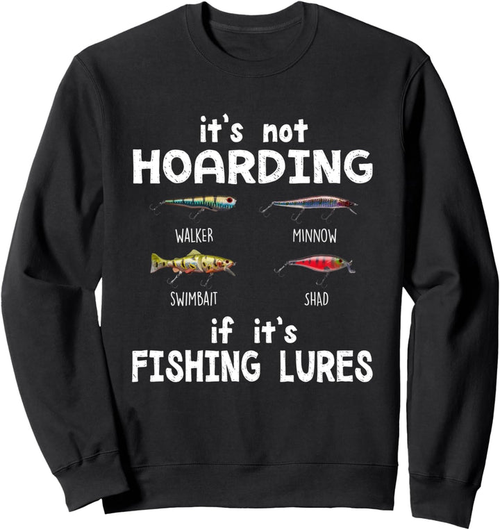 It's Not Hoarding If It's Fishing Lures Funny Fishing Lover Sweatshirt