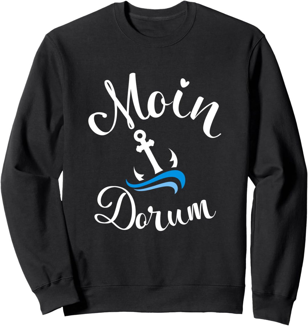 Dorum Moin Wurster Nordseeküste für Nordlichter mit Anker Sweatshirt