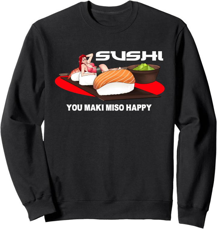 Sushi You Maki Miso Happy Japan Anime Mange Hentai Fan Sweatshirt