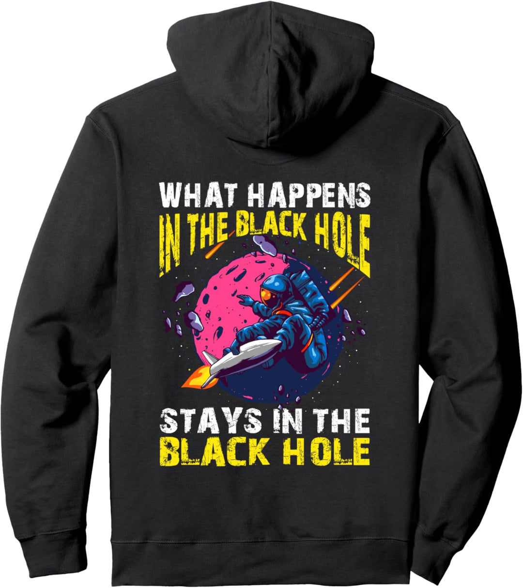 What Happens In Black And Hole Stays In Black And Hole Pullover Hoodie