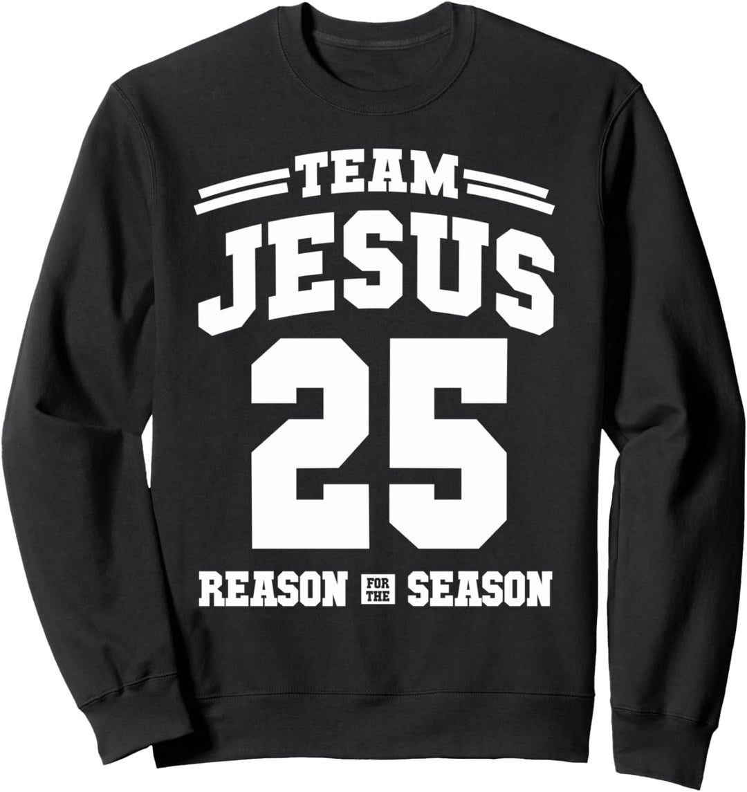 Christian gift Team Jesus 25 Reason for the season Christmas Sweatshirt