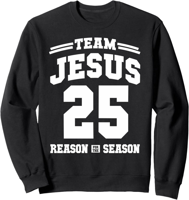Christian gift Team Jesus 25 Reason for the season Christmas Sweatshirt