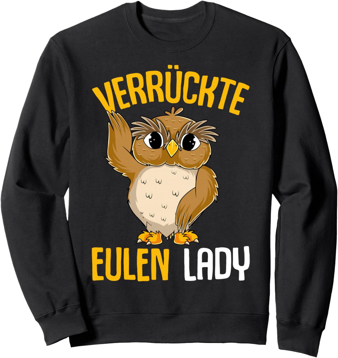 Verrückte Eulen Lady Damen Eule Sweatshirt
