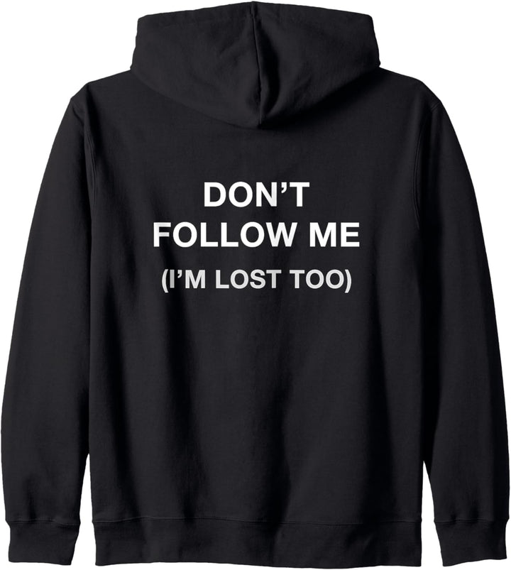 Don't Follow Me I'm Lost Too Moody Social Media Quote Kapuzenjacke