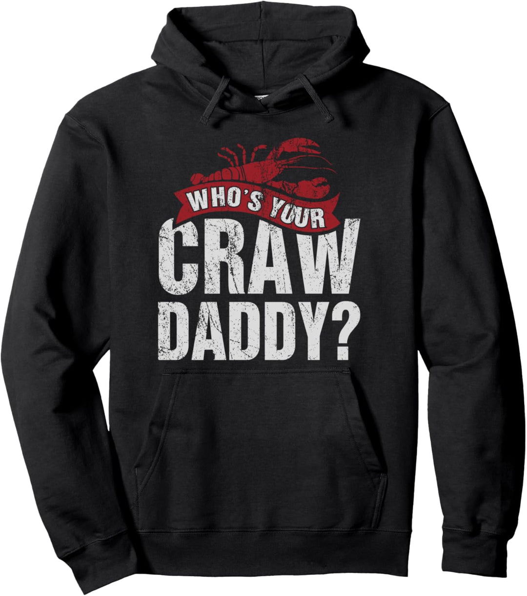 Funny Crawfish Shirt Cajun Lover Gift Who's Your Crawdaddy Pullover Hoodie