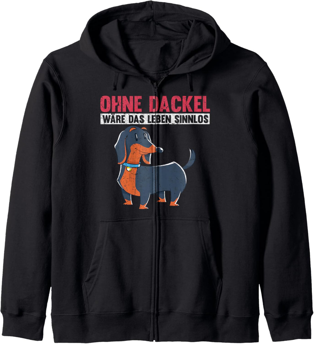 Ohne Dackel wäre das Leben sinnlos Hundehalter Dackel Kapuzenjacke