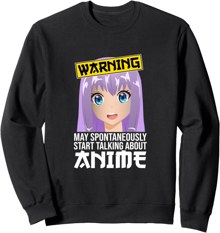 Warnung Kann Spontan Anfangen Über Anime Zu Sprechen Anime Sweatshirt