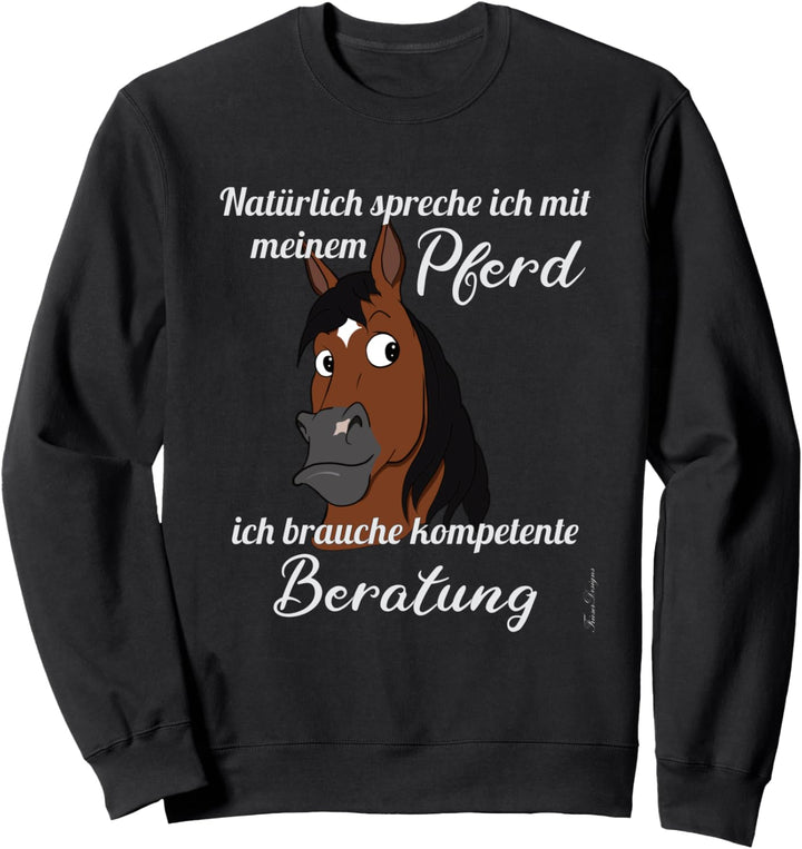 Lustiger Pferde Spruch mit Comic Pony Kopf süsses Tier Sweatshirt