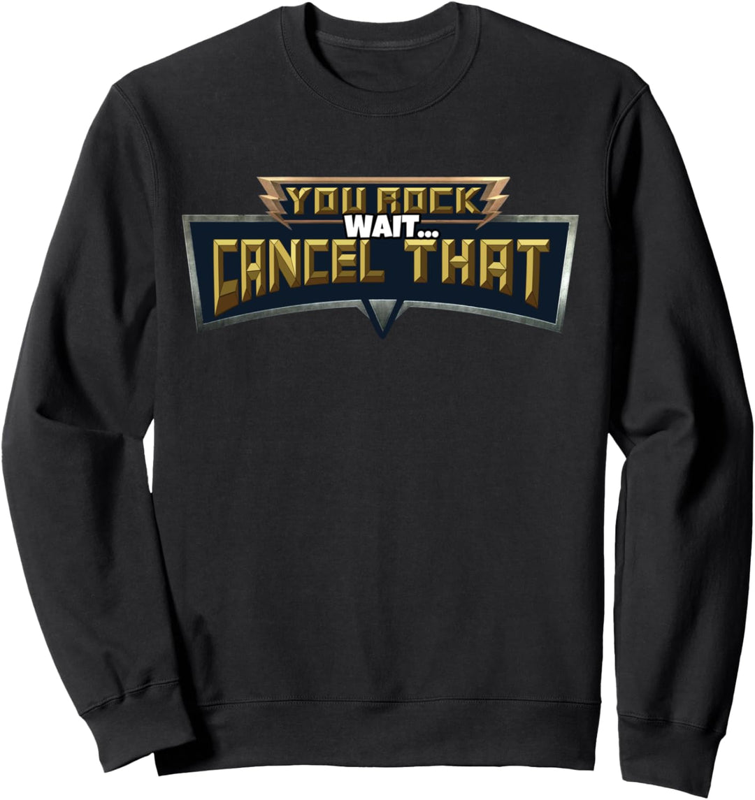 You Rock Cancel That du rockst das ab Sweatshirt