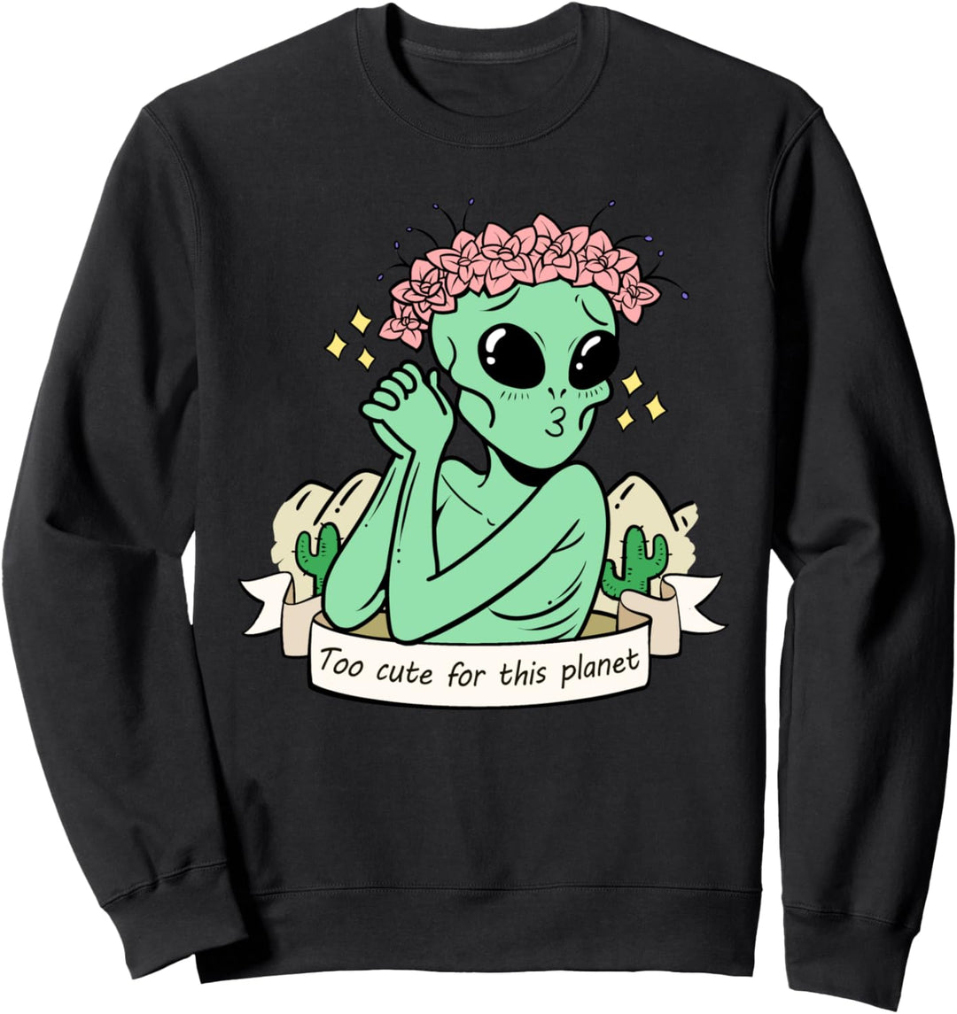 Alien Zu Niedlich Für diesen Planeten Aliens UFO Entführung Sweatshirt