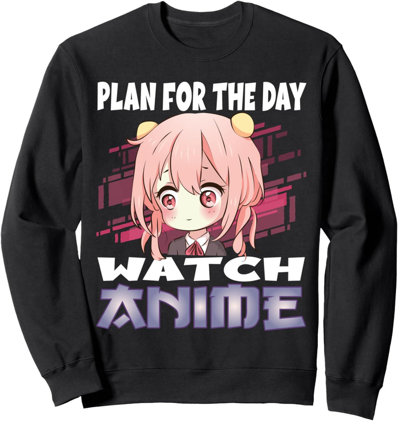 Anime Merch Plan for the day Watch Anime Anime Girl Manga Sweatshirt