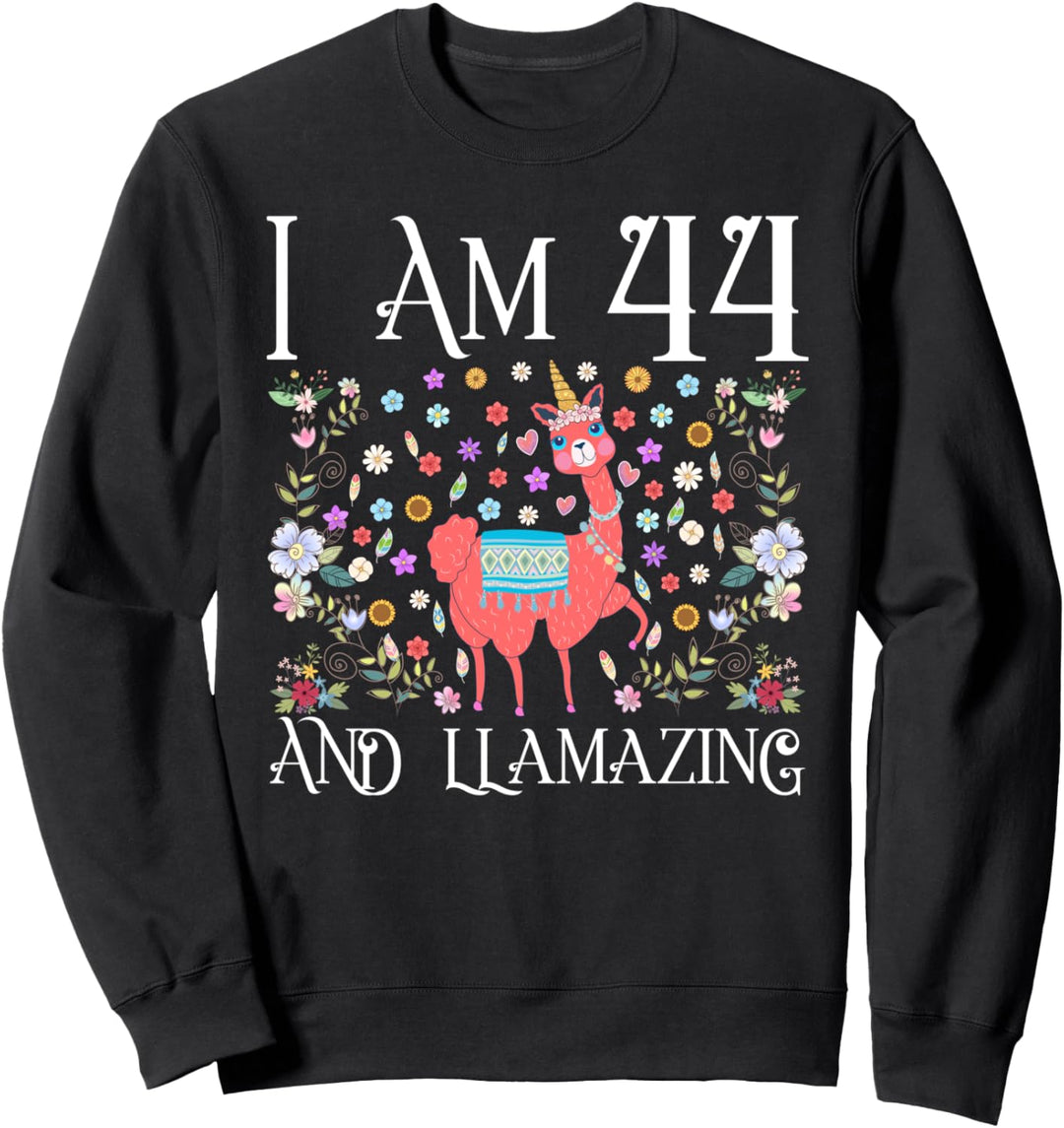 I am 44 Years Old and Llamazing Llama Happy 44th Birthday Sweatshirt