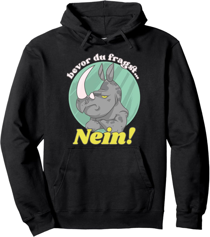 Bevor du fragst Nein Nashorn lustig mit starker Nashörner Pullover Hoodie