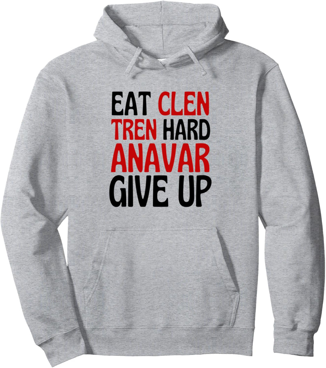 Eat Clen, Funny Steroids Tren Lover Anabolic Bodybuilding Pullover Hoodie