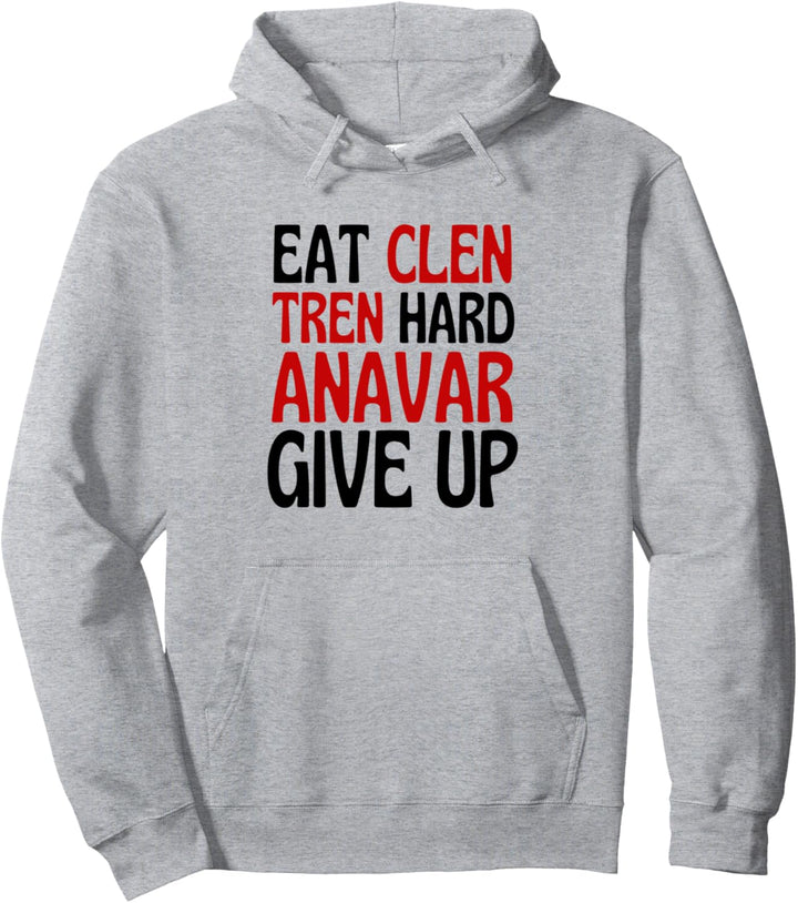 Eat Clen, Funny Steroids Tren Lover Anabolic Bodybuilding Pullover Hoodie