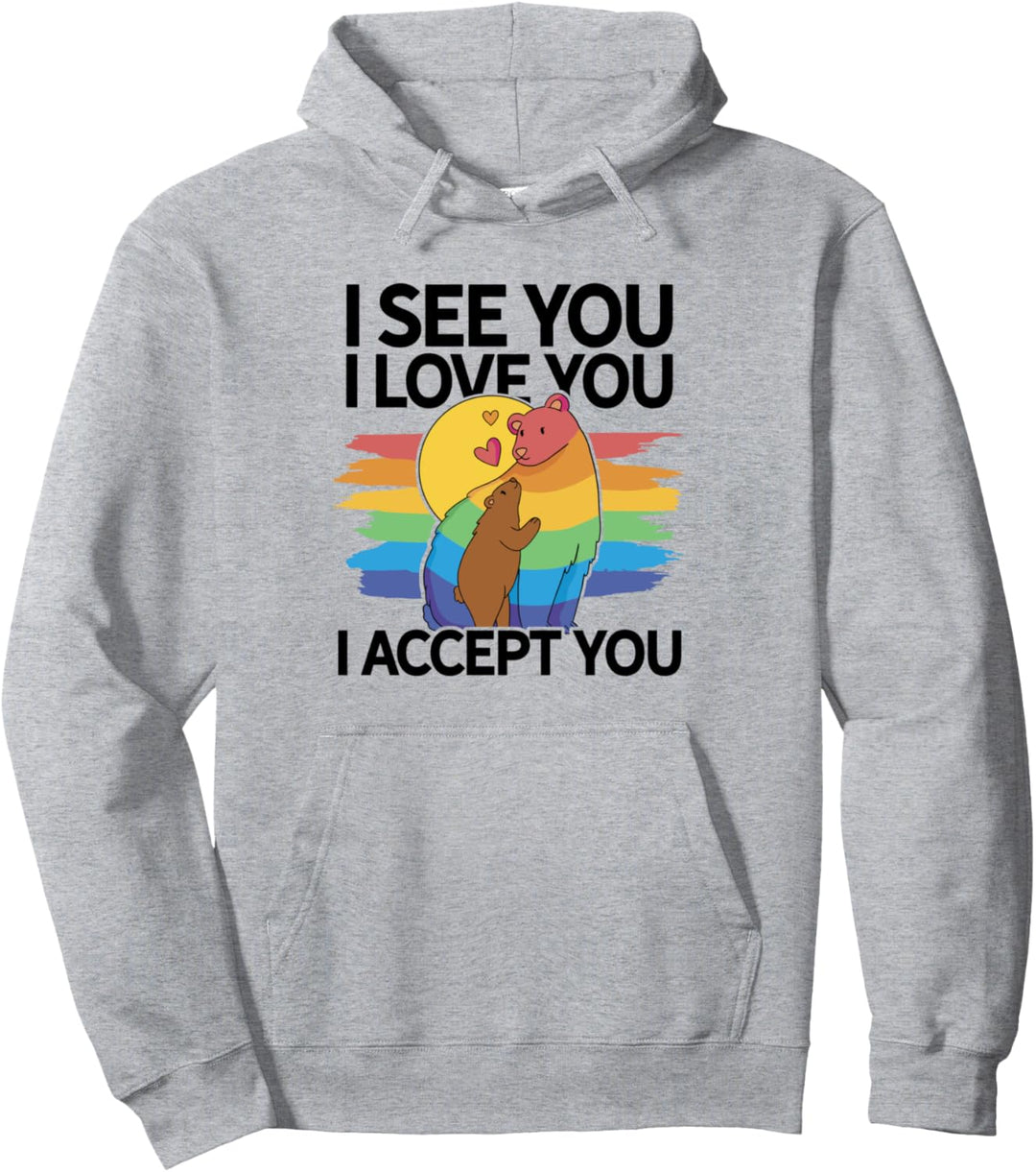 Ich sehe dich Ich liebe dich Ich akzeptiere dich Gay Pride Lesbian Rainbow Pullover Hoodie