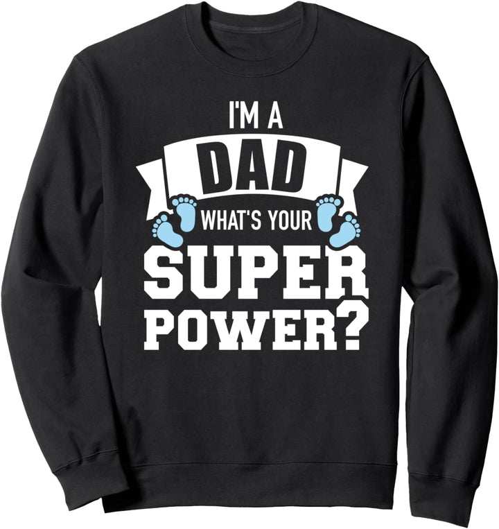 Papa Vater Spruch Superkräfte Sweatshirt