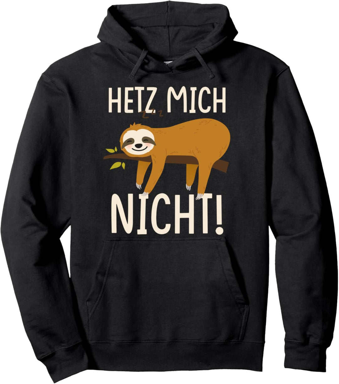Faultier Hetz Mich Nicht Lustige Sprüche Pullover Hoodie