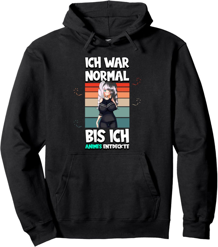 Anime Ich war normal bis ich Animes entdeckte Otaku Weeb Pullover Hoodie