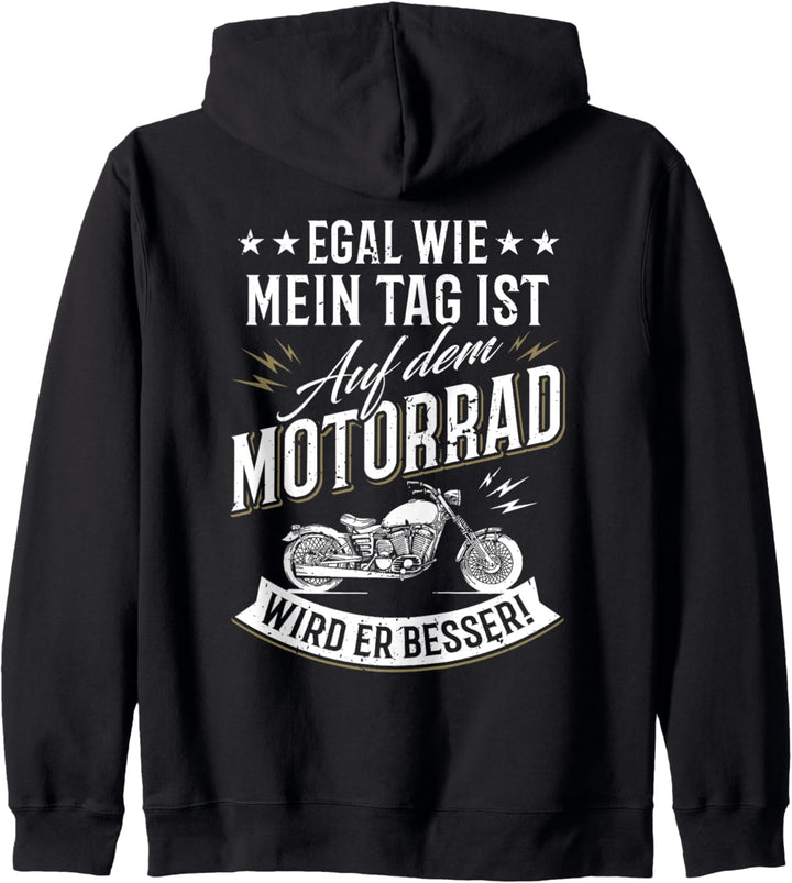 Egal wie mein Tag ist, auf dem Motorrad wird er besser - Fun Kapuzenjacke