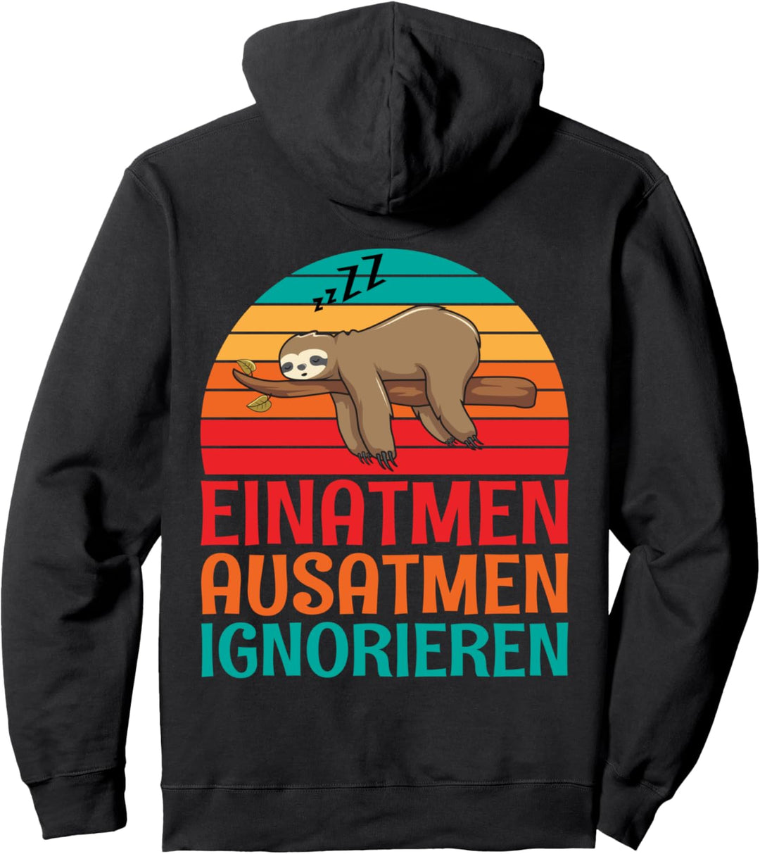 Backprint Einatmen Ausatmen Ignorieren schlafendes Faultier Pullover Hoodie